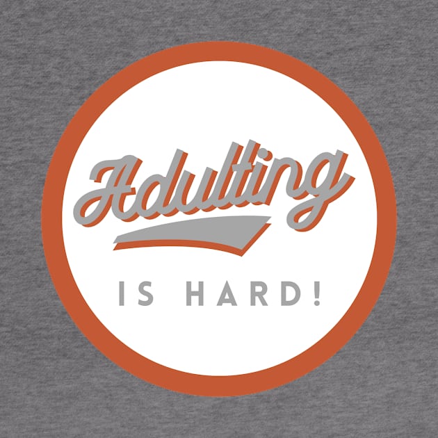 Adulting is Hard! GWO by GrayBuffalo